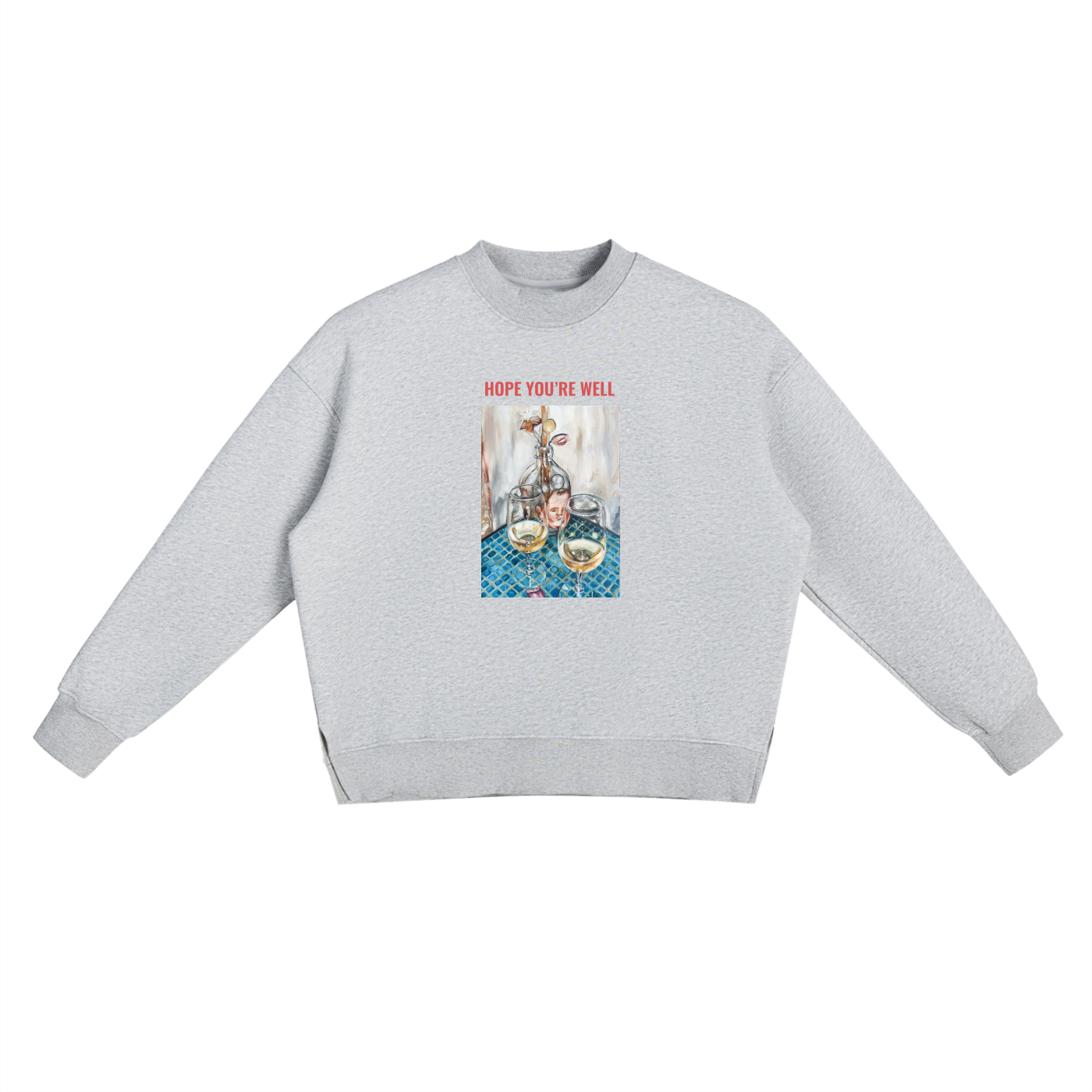 Fleece Side Slit Crewneck Hope You’re Well! Sweatshirt